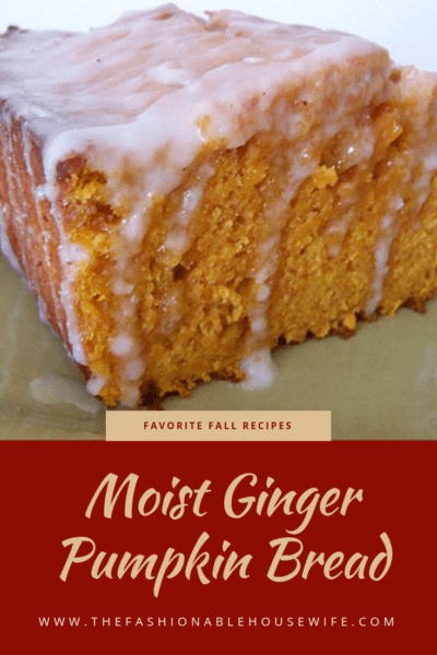 Favorite Fall Recipes: Moist Ginger Pumpkin Bread