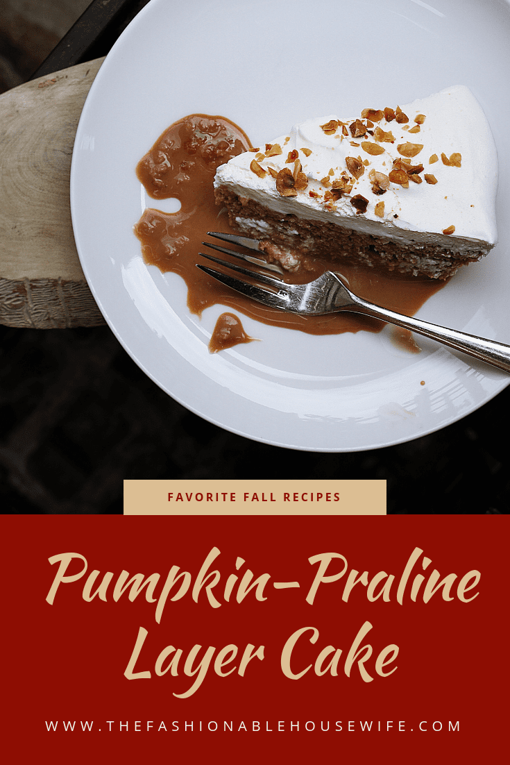 Favorite Fall Recipes: Pumpkin-Praline Layer Cake