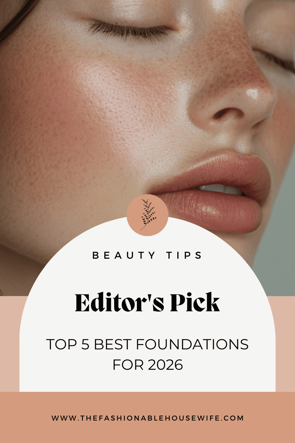 Editor's Pick Top 5 Best Foundations