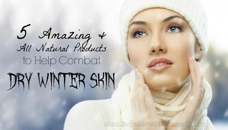 5 All Natural Products to Combat Dry Winter Skin
