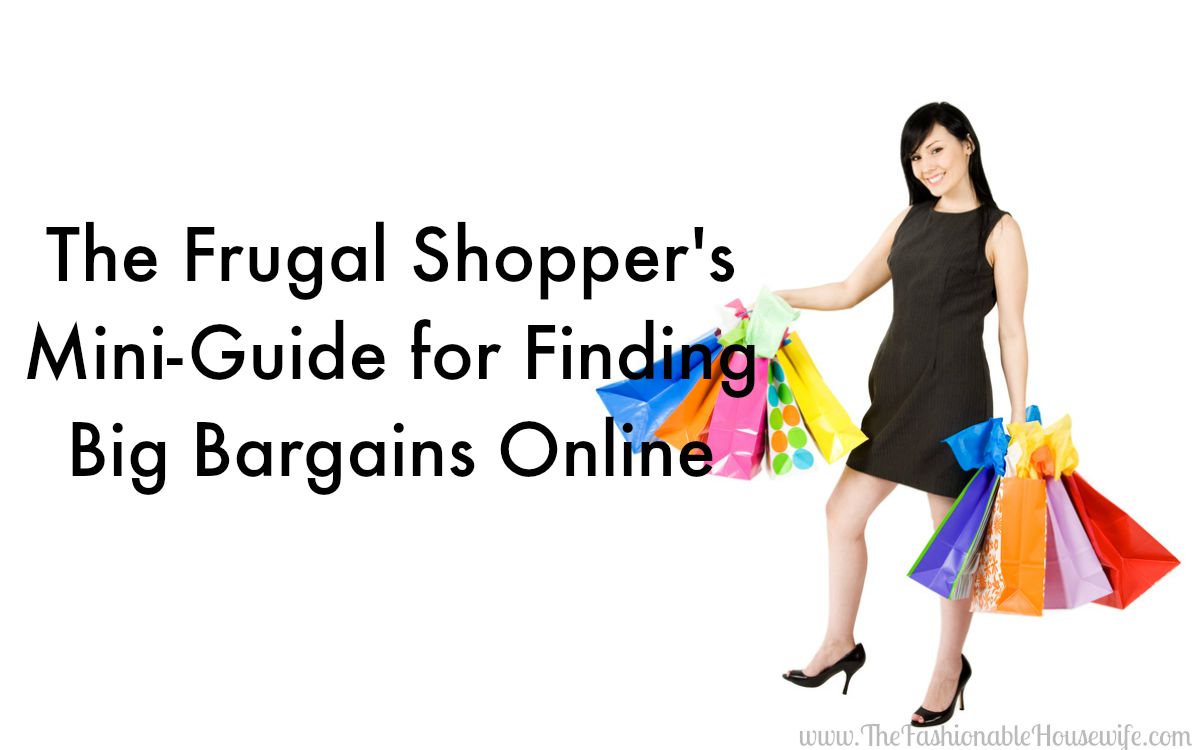 The Frugal Shopper’s Mini-Guide for Finding Big Bargains Online