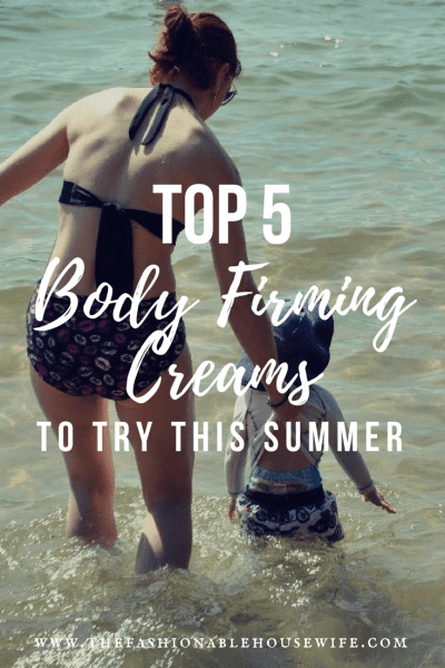 Top 5 Body Firming Cream To Try This Summer
