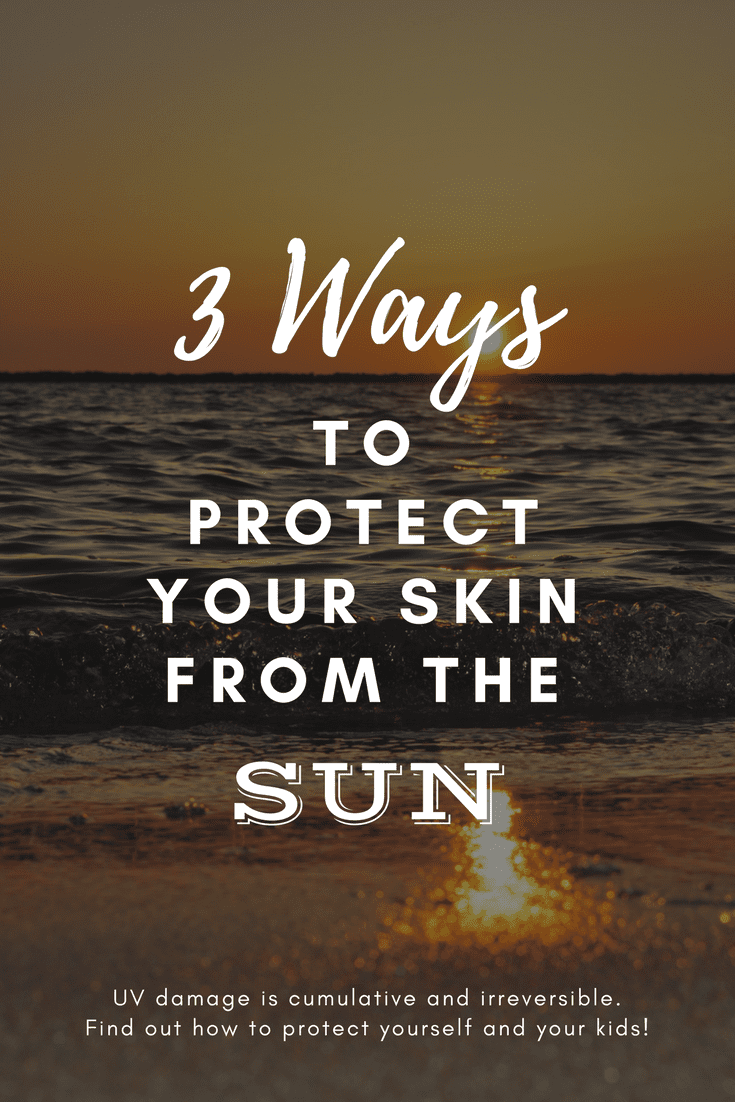 3 Ways To Protect Your Skin From The Sun