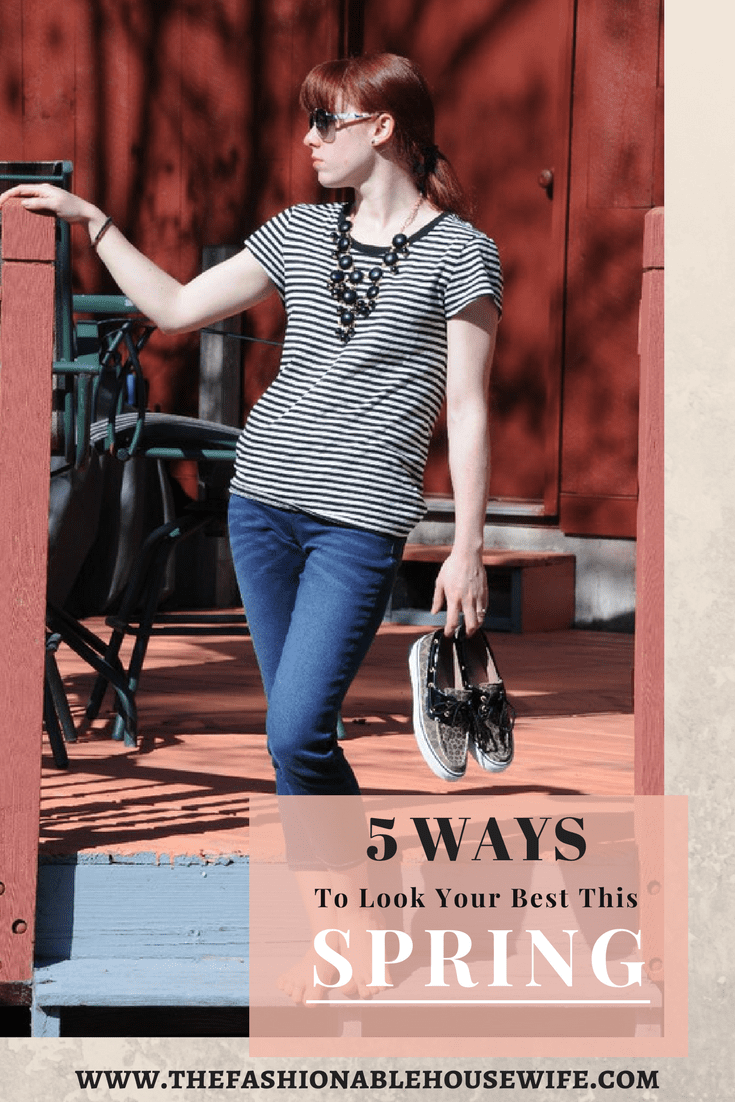 5 ways to look your best this spring!