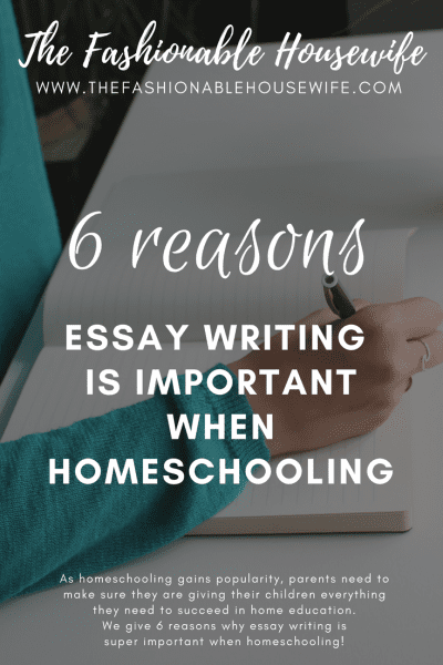 6 reasons essay writing is important when homeschooling