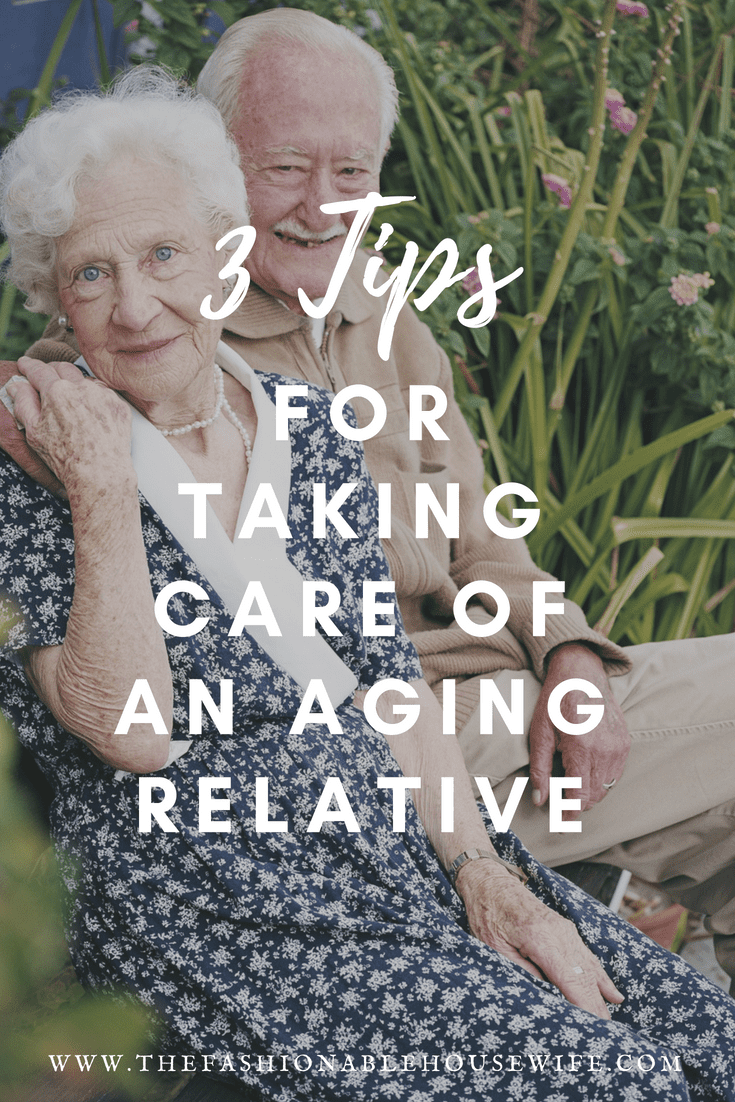 3 Tips For Taking Care Of An Aging Relative