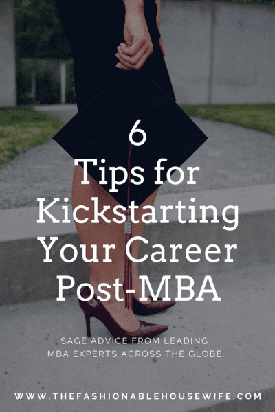 6 Tips for Kickstarting Your Career Post-MBA