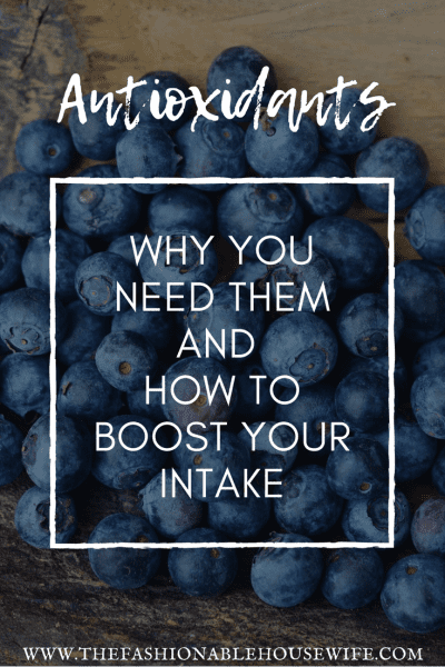Antioxidants - Why you need them and how to boost your intake