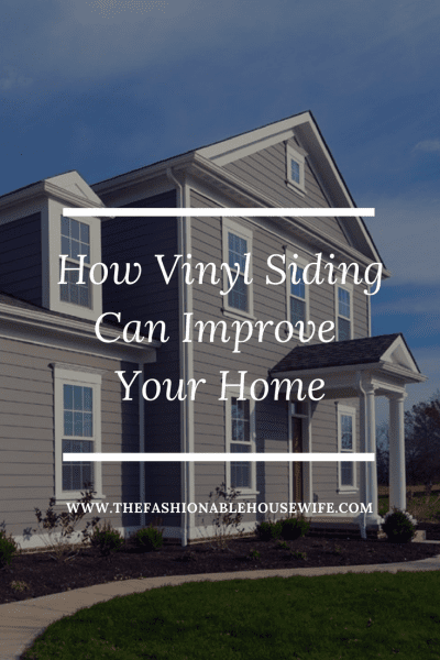How Vinyl Siding Can Improve Your Home