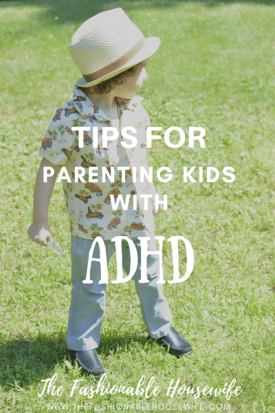 Tips For Parenting Kids With ADHD