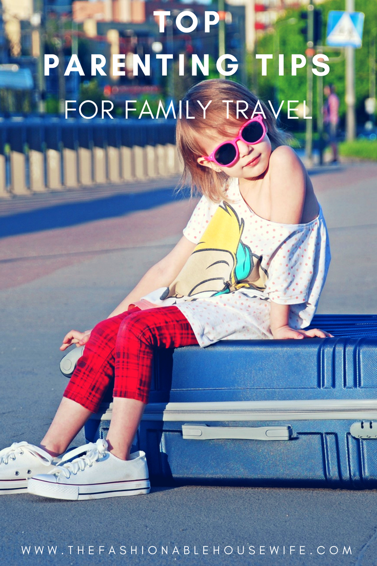 Top Parenting Tips For Family Travel