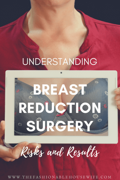 Understanding Breast Reduction Surgery Risks and Results
