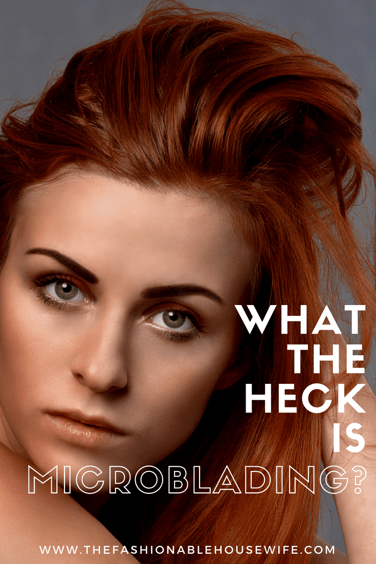 What The Heck Is Microblading