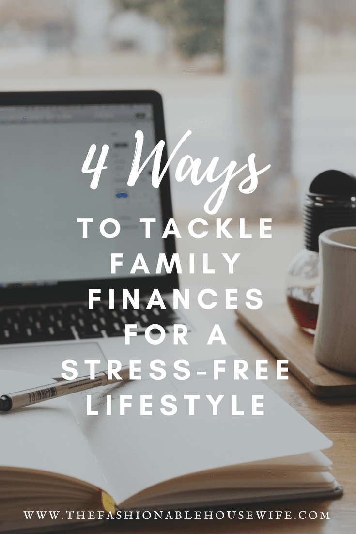 4 Ways to Tackle Family Finances For a Stress-Free Lifestyle