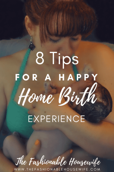 8 Tips For A Happy Home Birthing Experience