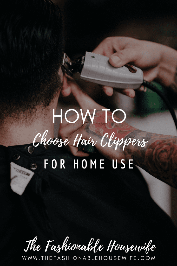 How To Choose Hair Clippers For Home Use