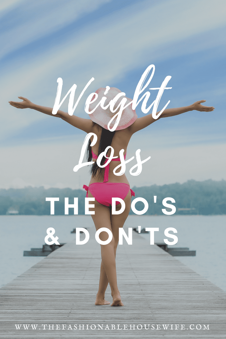 Weight Loss - The Do's & Don'ts