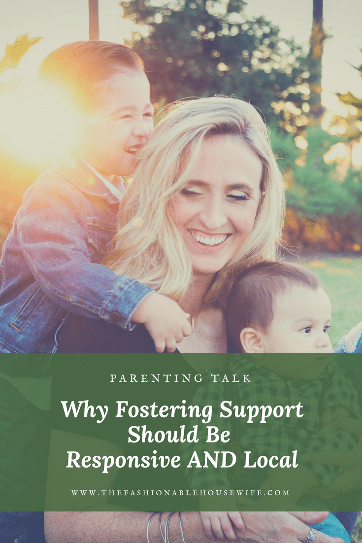 Why Fostering Support Should Be Responsive AND Local