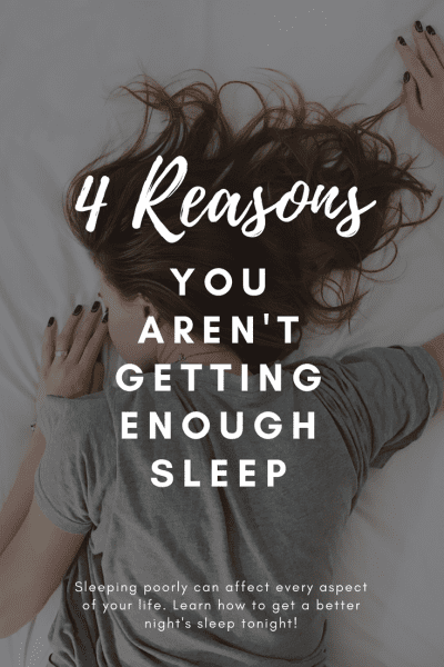4 Reasons You Aren't Getting Enough Sleep