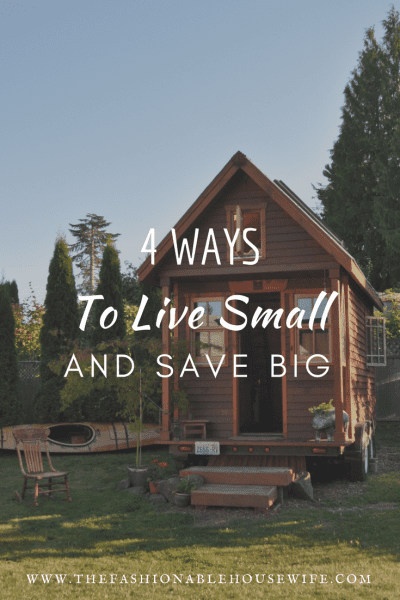 4 Ways to Live Small and Save Big