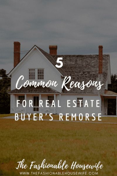 5 Common Reasons for Real Estate Buyer’s Remorse