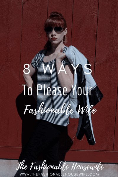 8 Ways To Please Your Fashionable Wife 