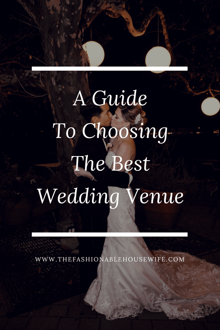 A Guide To Choosing The Best Wedding Venue