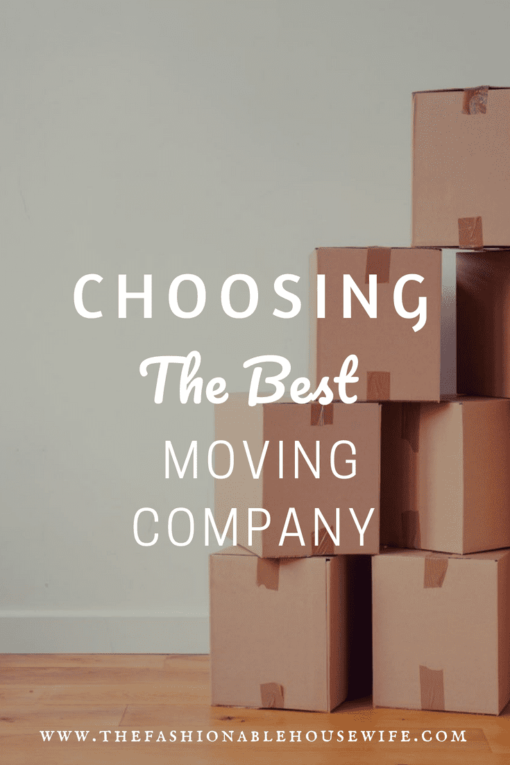 Choosing The Best Moving Company • The Fashionable Housewife