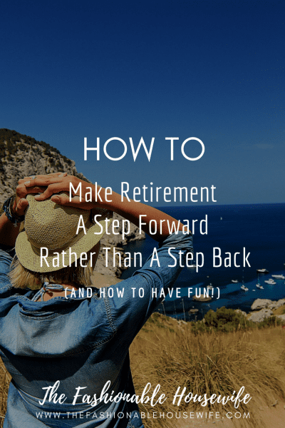 How to Make Retirement a Step Forward, Rather Than a Step Back