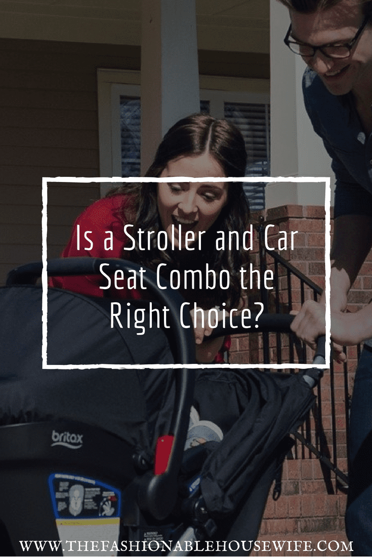 Is a Stroller and Car Seat Combo the Right Choice?