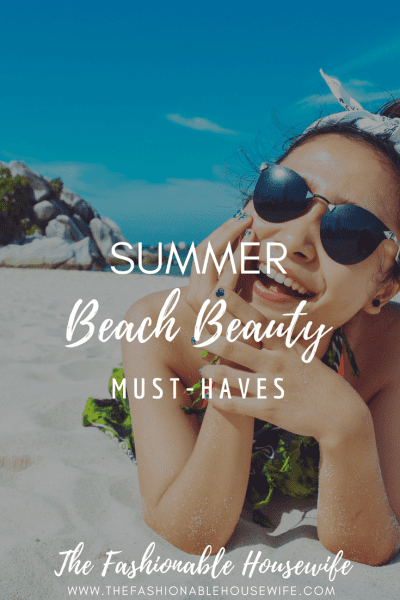 Summer Beach Beauty Must-Haves