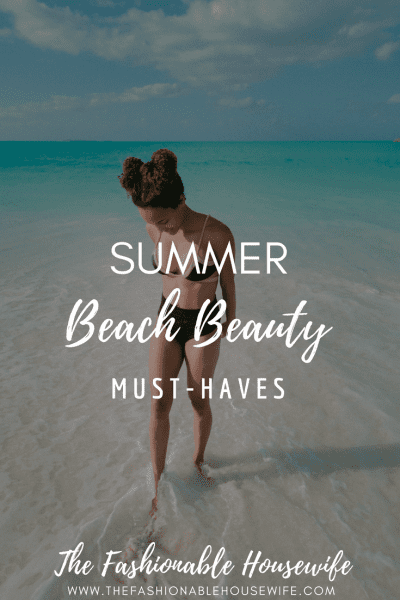 Summer Beach Beauty Must-Haves