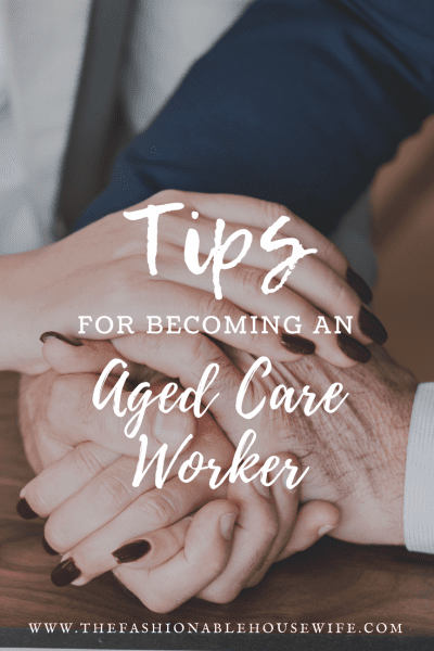 Tips For Becoming An Aged Care Worker