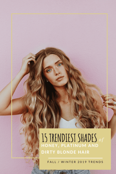 15 Trendiest Shades of Honey, Platinum and Dirty Blonde Hair