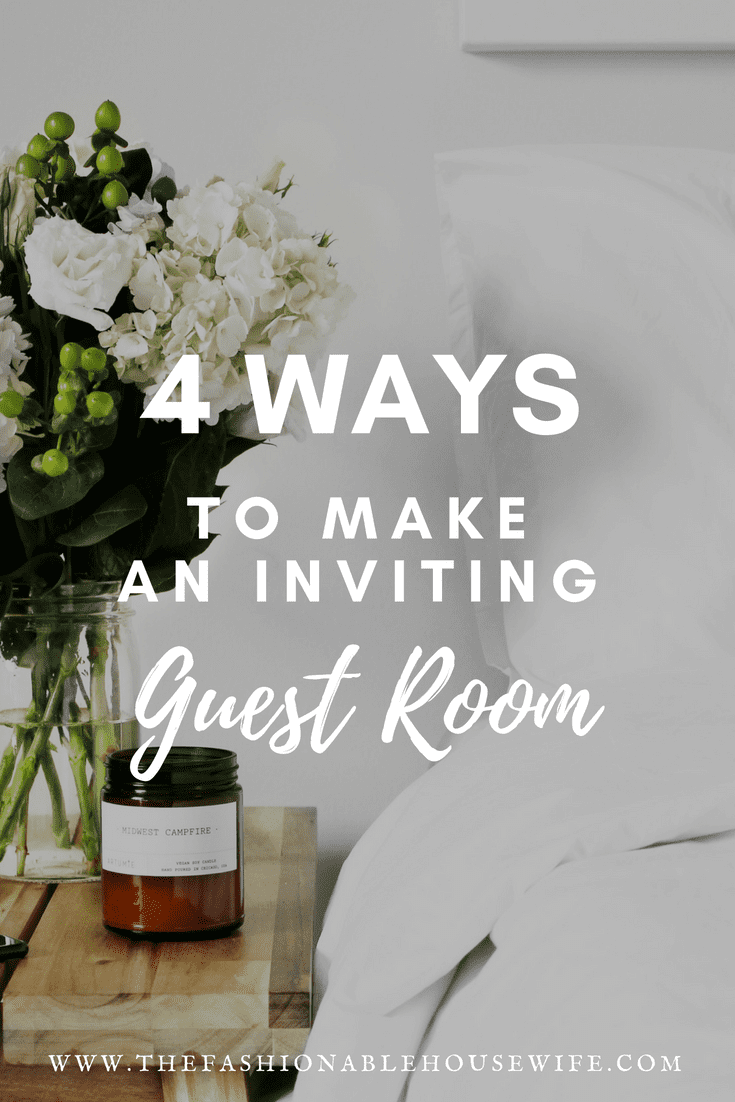 4 Ways To Make An Inviting Guest Room