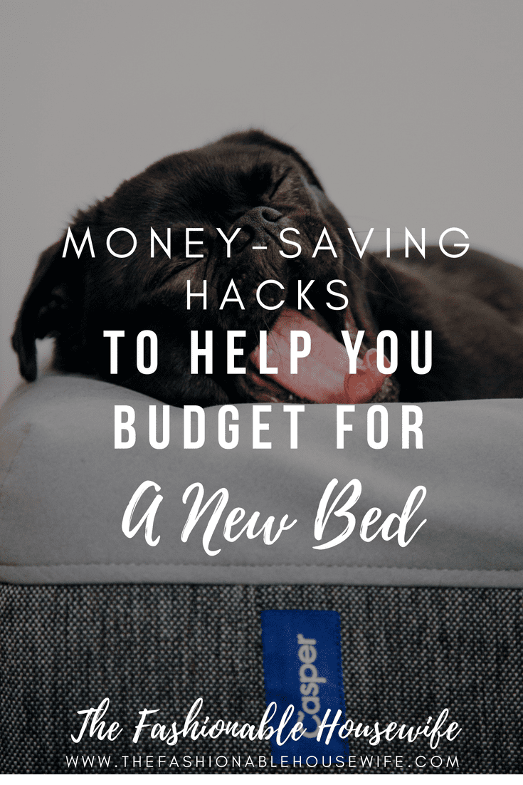 Money-Saving Hacks To Help You Budget For A New Bed