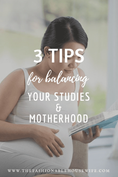3 Tips for Balancing your Studies and Motherhood