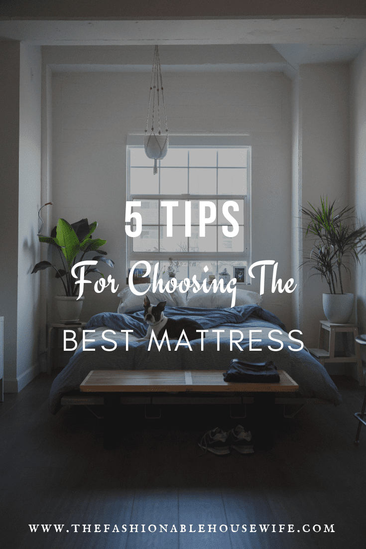 5 Tips For Choosing The Best Mattress