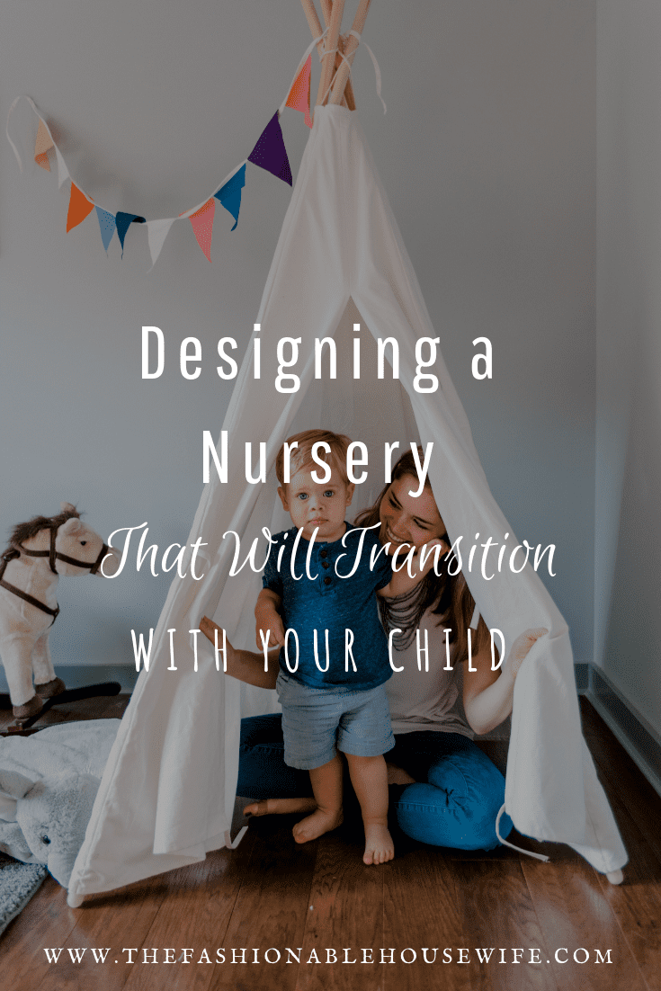 Designing a Nursery That Will Transition With Your Child