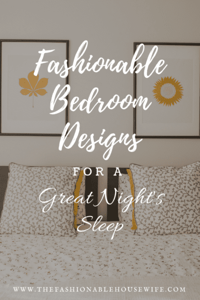 Fashionable Bedroom Designs For A Great Night’s Sleep