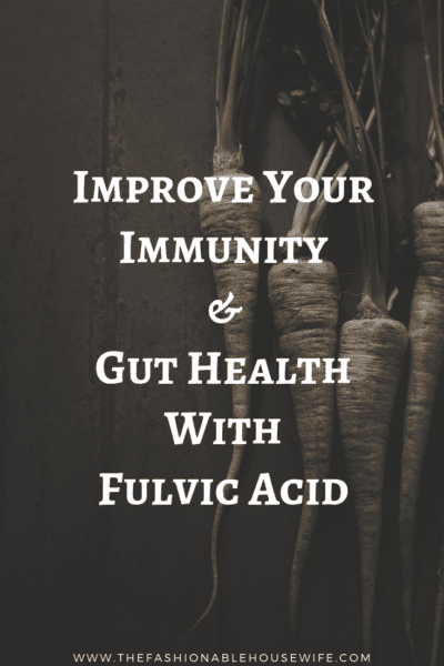 Improve Your Immunity & Gut Health With Fulvic Acid