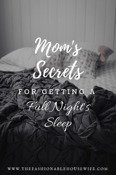 Mom's Secrets For Getting A Full Night's Sleep