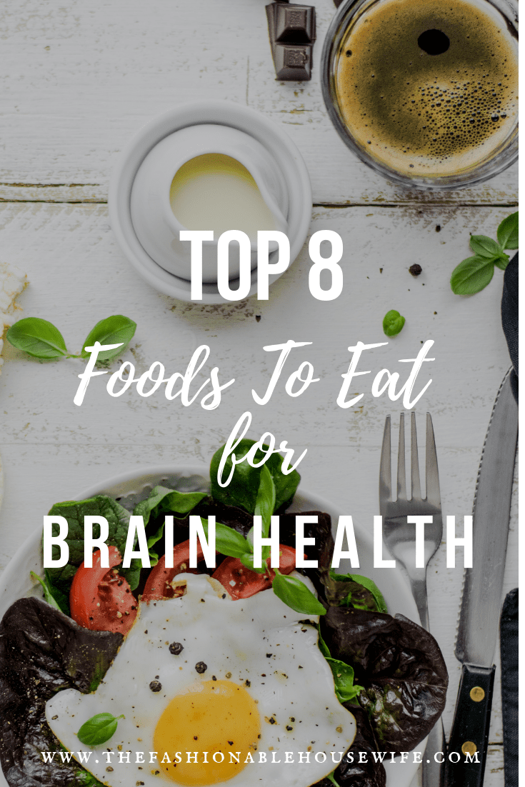 The Top 8 Foods To Eat For Brain Health