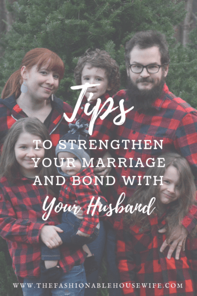Tips To Strengthen Your Marriage And Bond With Your Husband 