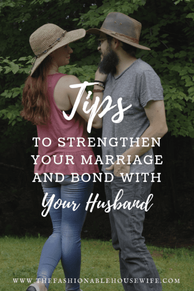 Tips To Strengthen Your Marriage And Bond With Your Husband