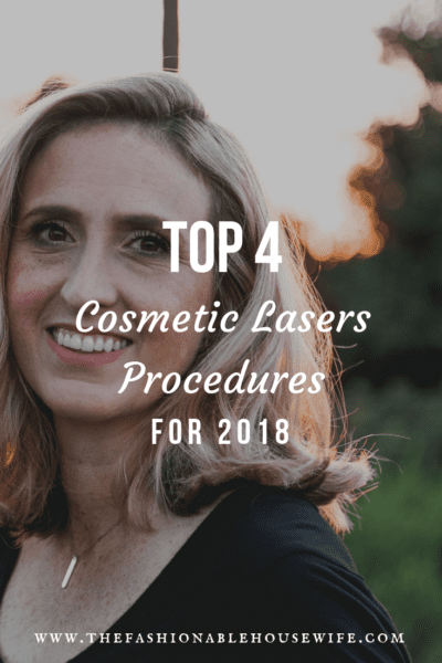 Top 4 Cosmetic Lasers Procedures For 2018