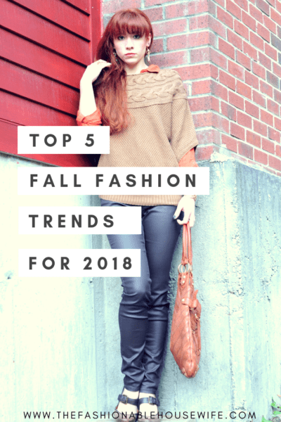 Top 5 Fall Fashion Trends for 2018