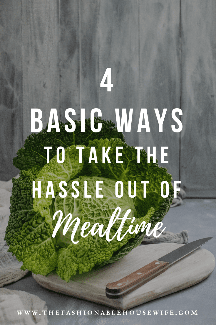 4 Basic Ways To Take The Hassle Out of Mealtime