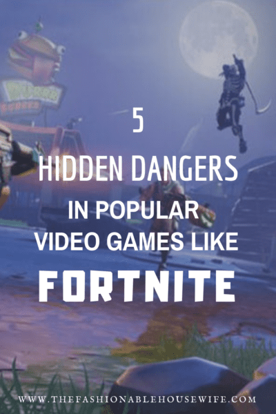 5 Hidden Dangers in Popular Video Games like Fortnite 