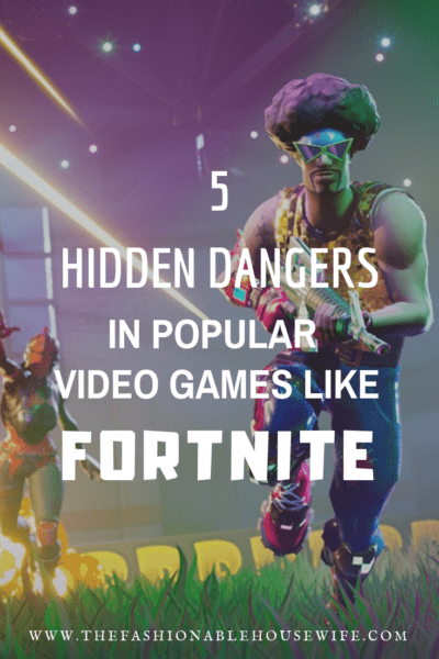 5 Hidden Dangers in Popular Video Games like Fortnite